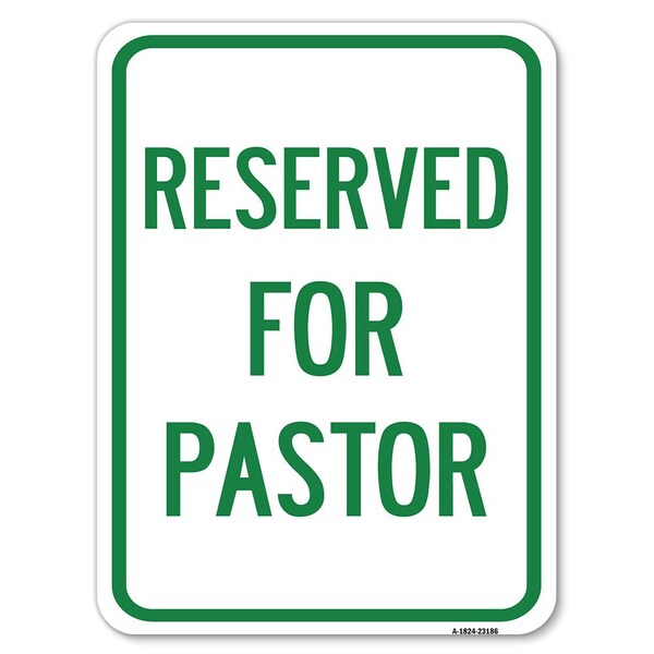 Reserved for Pastor Heavy-Gauge Aluminum Rust Proof Parking Sign, 18" x 24", A-1824-23186